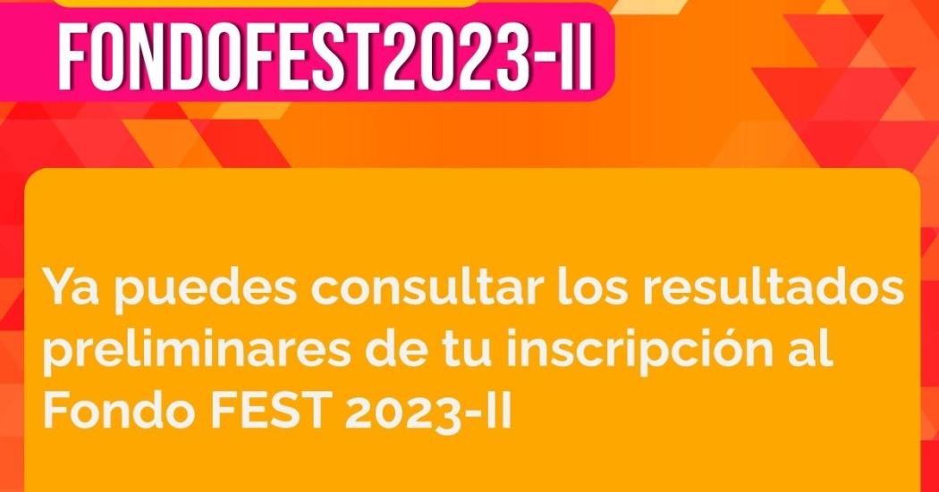 ¡Ojo! Ya puedes consultar los resultados preliminares de #FondoFEST 2023-II 