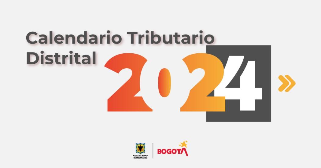 Este es el calendario tributario de Bogotá para 2024 ¡Fechas y otros datos aquí!