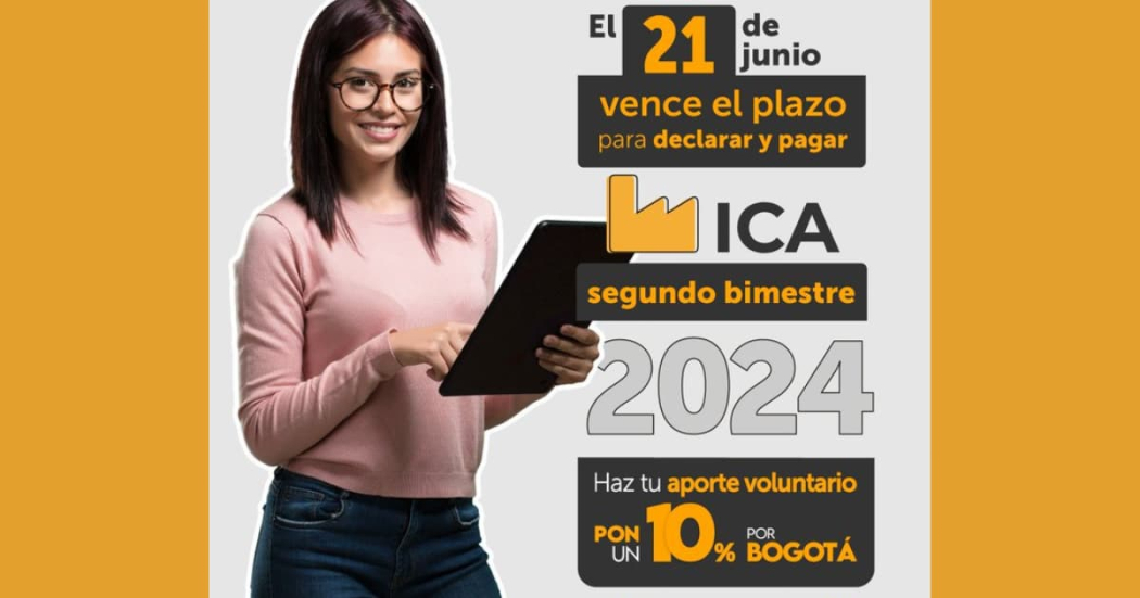 Impuesto ICA en Bogotá: Pago y declaración hasta el 21 de junio 