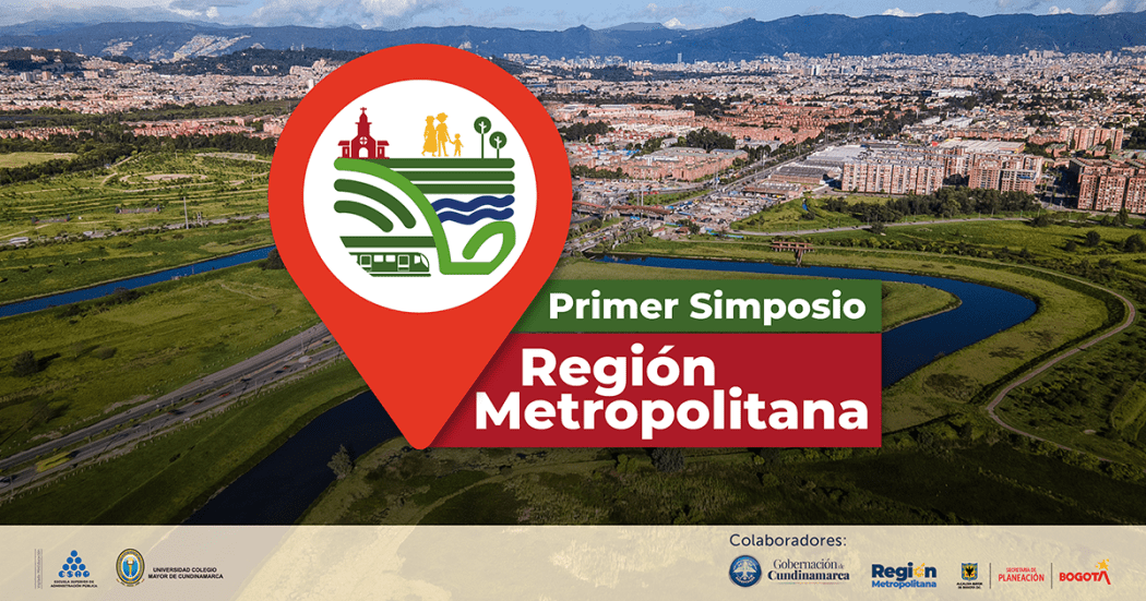 Primer Simposio de la Región Metropolitana Bogotá Cundinamarca 