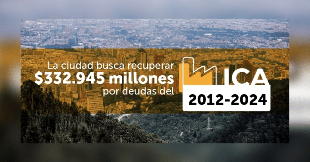 Impuestos Bogotá contribuyentes morosos del ICA serán contactados