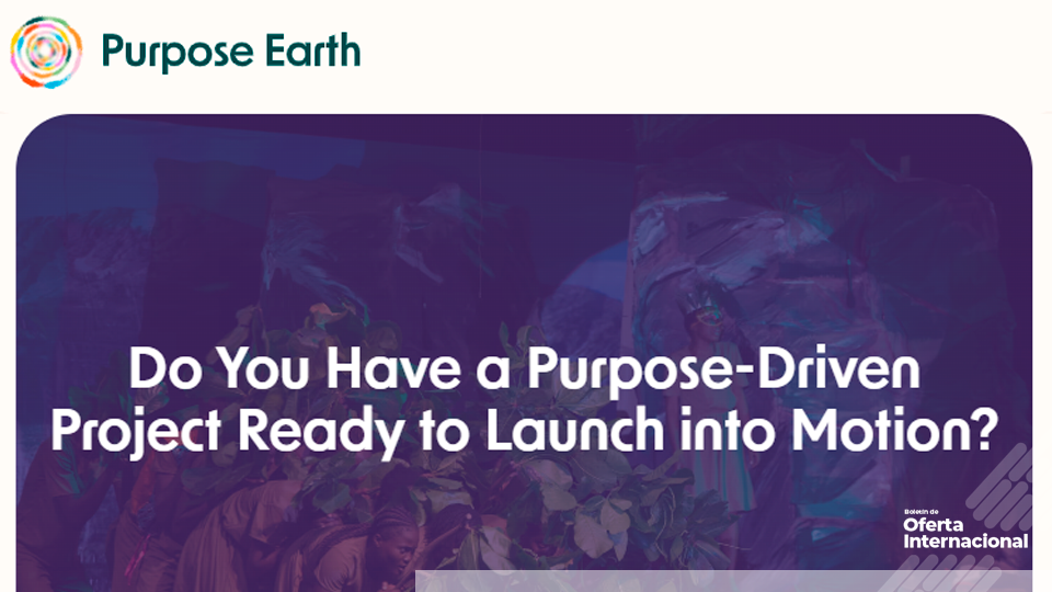 Convocatoria internacional de Purpose Earth para líderes de cambio global