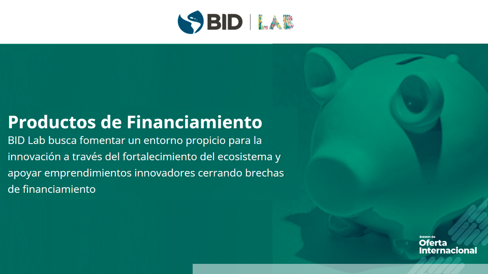 Productos de financiamiento para innovación en América Latina y el Caribe – BID 
