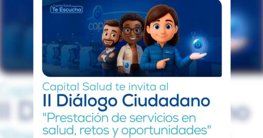 Dialogo ciudadano con Capital Salud en Bogotá jueves 28 de agosto 2025