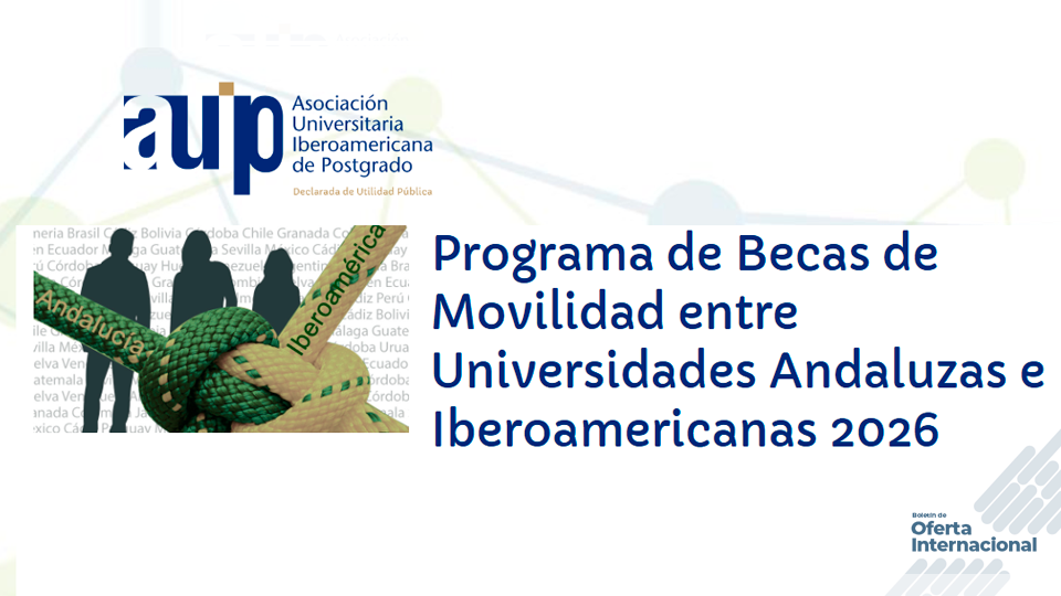 Becas de movilidad académica entre Andalucía e Iberoamérica. Programa AUIP.