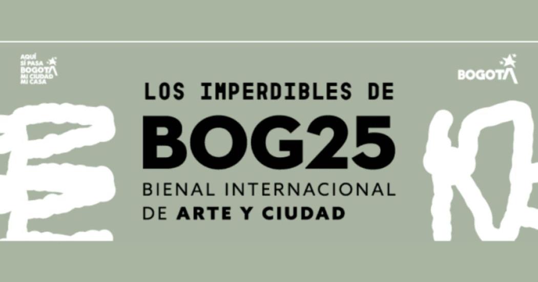 Imagen con el cartel informando sobre los imperdibles de la Bienal Internacional de Arte y Ciudad 2025