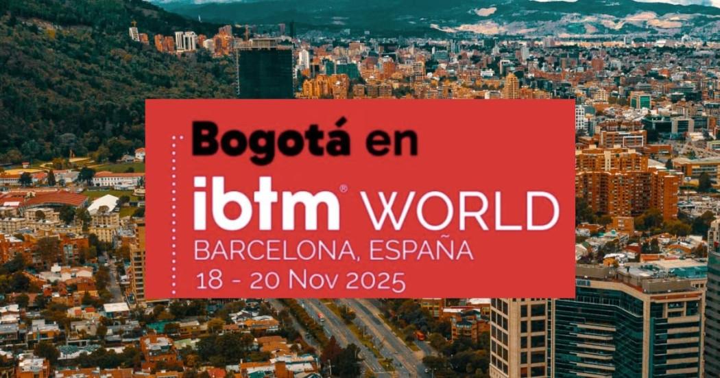 Invest in Bogotá representa a la capital de Colombia IBTM World 2025