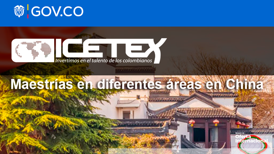Estudios de maestría en universidades de China con beca del Gobierno chino.