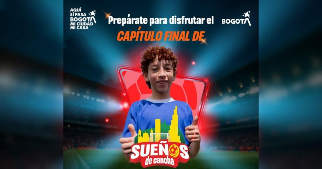 Imagen de infrmación del capítulo final de 'Sueños de Cancha'.