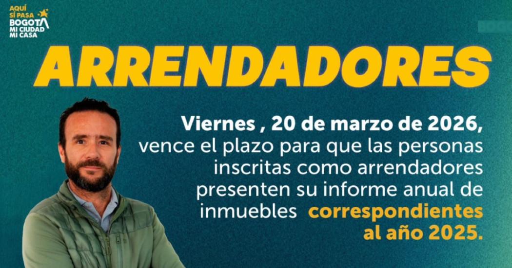 Imagen gráfica que muestra fechas para presentar informe anual de arrendadores 