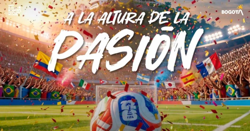 Imagen de la convocatoria de turismo y planes mundial del fútbol 'Bogotá a la Altura de la Pasión'