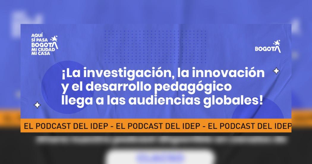 Imagen gráfica relacionada con el podcast del IDEP