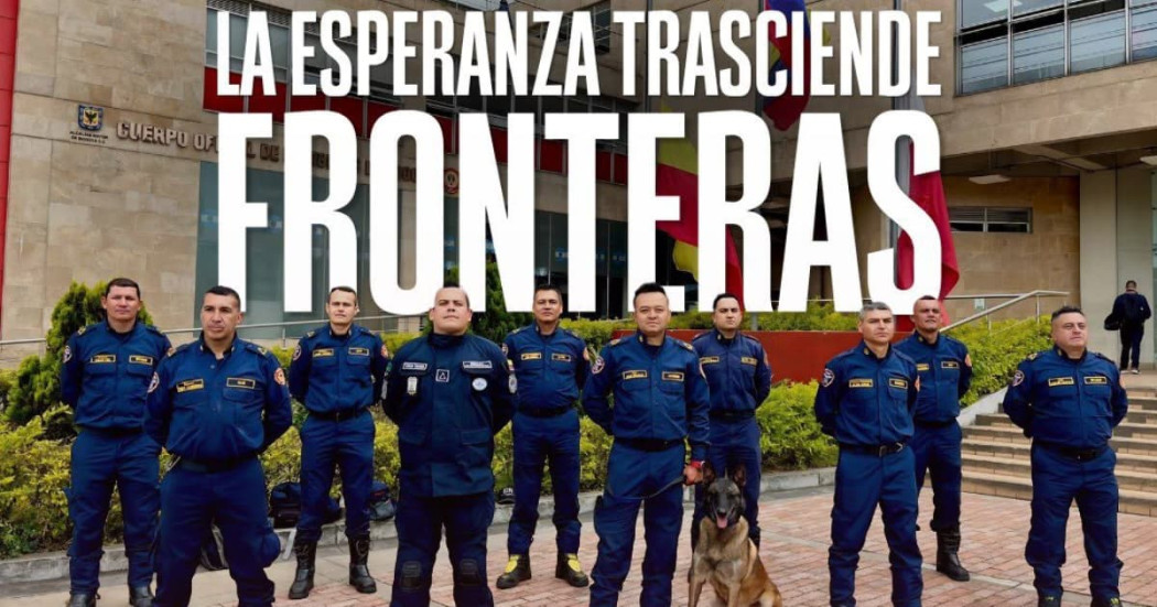 Rescatistas de los Bomberos de Bogotá: "La esperanza trasciende fronteras".