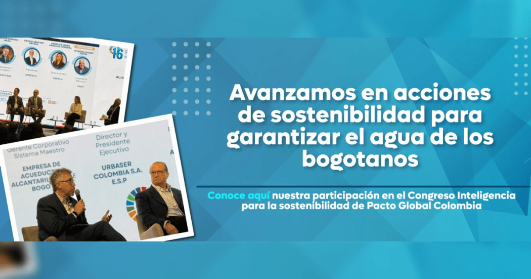 Imagen gráfica con el texto: Avanzamos en acciones de sostenibilidad para garantizar el agua de los bogotanos 