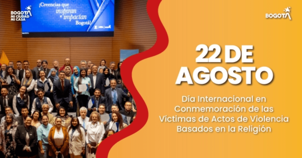 22 de agosto, Día Internacional en Conmemoración de las Víctimas de Actos de Violencia Basados en la Religión.