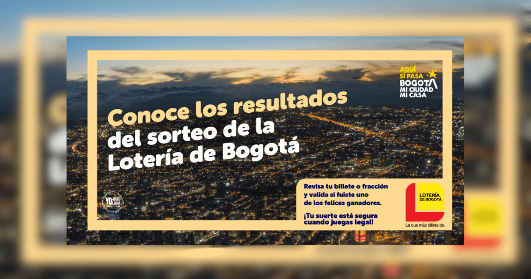 Pieza gráfica de la Lotería de Bogotá con una vista nocturna de la ciudad y el texto: “Conoce los resultados del sorteo de la Lotería de Bogotá”. Invita a revisar el billete o fracción y validar si está entre los ganadores.