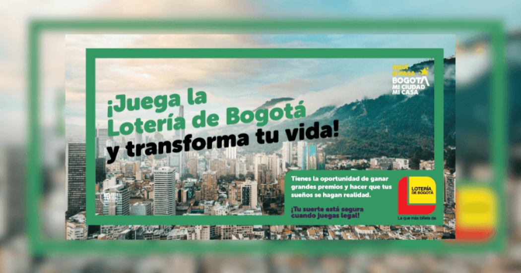 Pieza gráfica promocional de la Lotería de Bogotá con fondo verde y elementos gráficos alusivos al juego de azar. En la imagen se lee el mensaje: “Juega la Lotería de Bogotá y transforma tu vida”