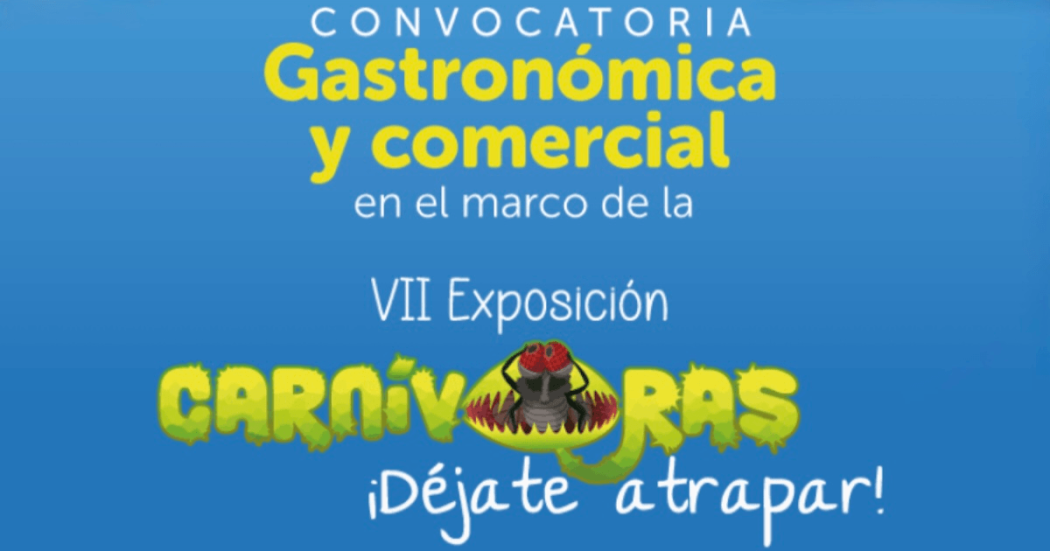 Afiche promocional con fondo azul de la convocatoria gastronómica y comercial para la VII Exposición de Plantas Carnívoras. El diseño incluye los textos “Convocatoria Gastronómica y comercial”, “en el marco de la VII Exposición Carnívoras” y “¡Déjate atrapar!”, junto a una ilustración de una planta carnívora integrada en el título del evento.