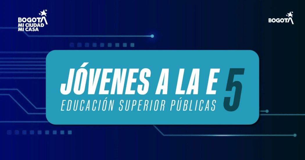 Imagen gráfica con el texto: Jóvenes a la E 5 educación superior publica