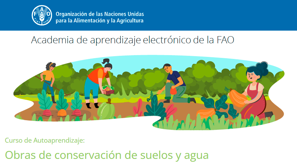 Curso virtual de la FAO sobre conservación de suelos y agua