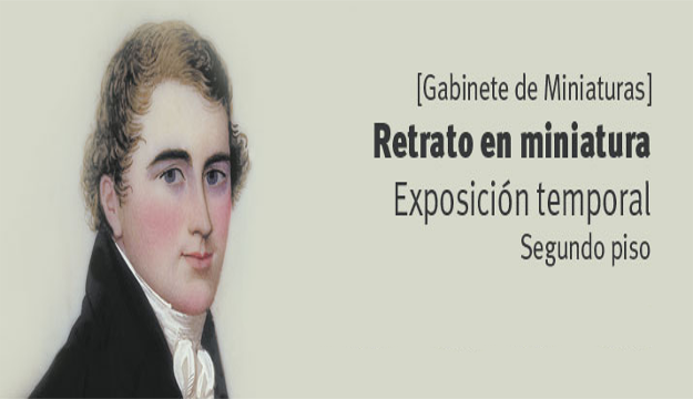 Retrato en miniatura, exposición temporal en el Museo Nacional de Colombia