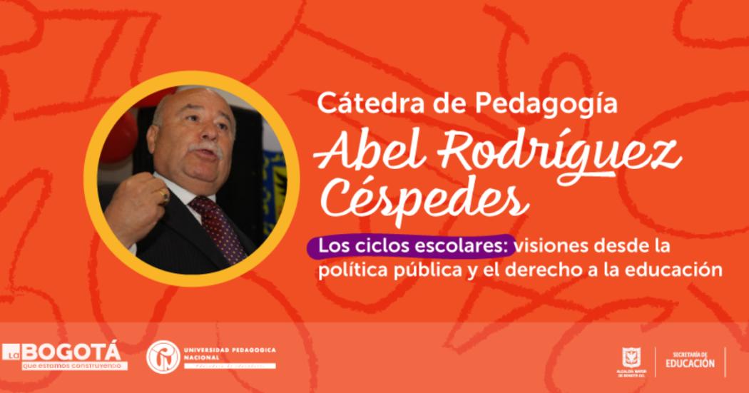 Cátedra sobre ciclos escolares en homenaje a Abel Rodríguez 