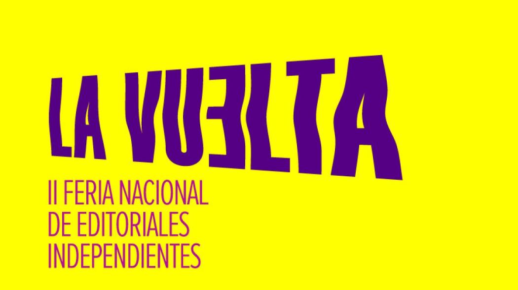 La Vuelta: II Feria Nacional de Editoriales Independientes en Bogotá