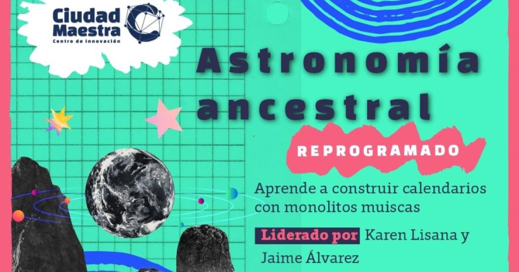 Taller para docentes sobre astronomía ancestral en Ciudad Maestra 