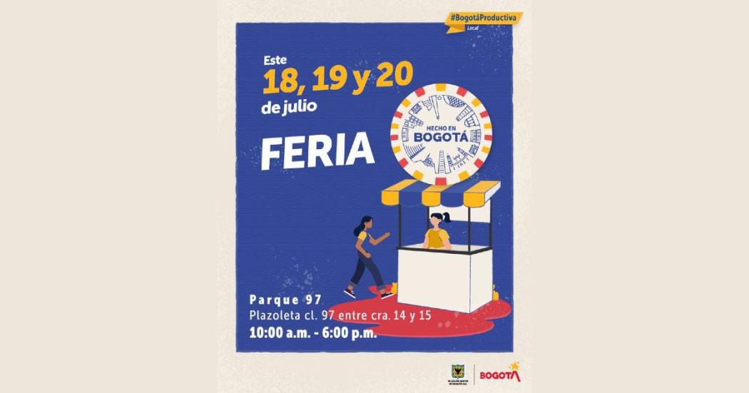 Feria Hecho en Bogotá del 18 al 20 de julio en el parque de la 97 