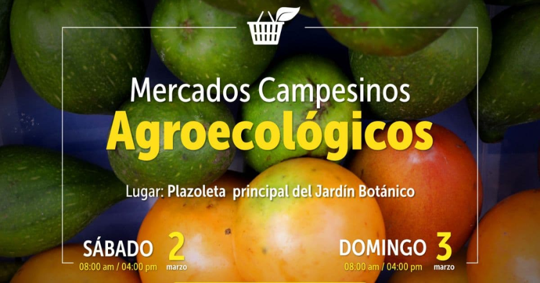 Marzo 2 y 3: mercado campesino 'Bogotá es mi Huerta' Jardín Botánico