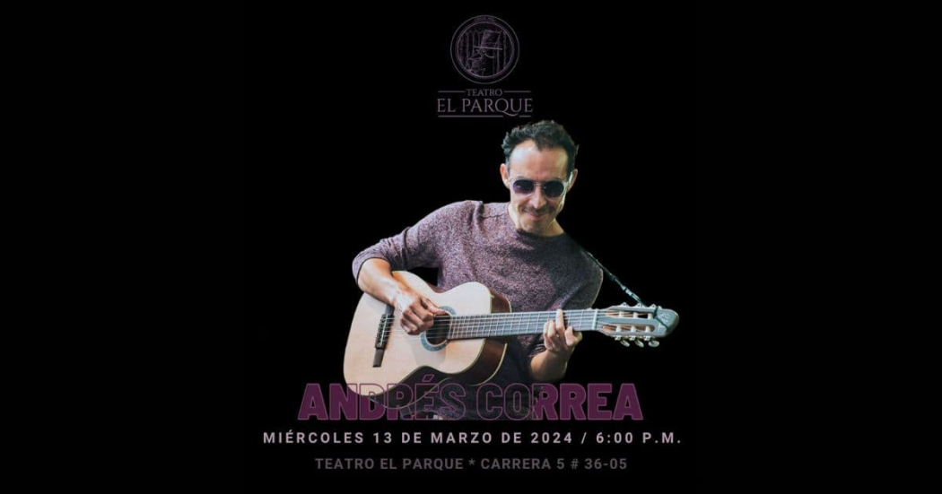Marzo 13: concierto gratuito de Andrés Correa en Teatro al Parque 