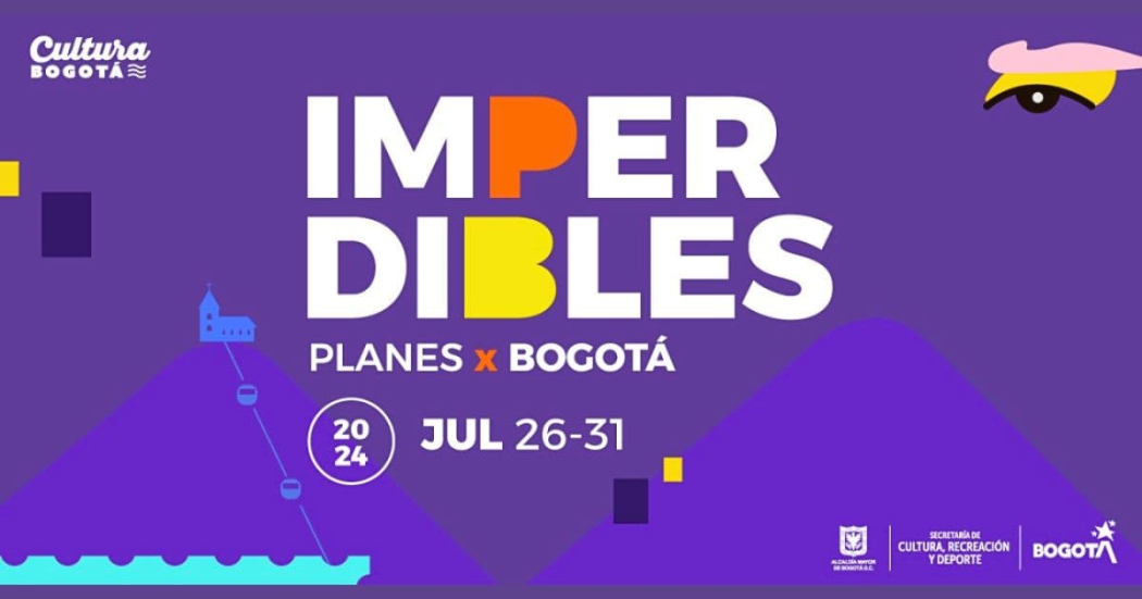 Eventos en Bogotá imperdibles desde el 26 de julio al 31 de julio