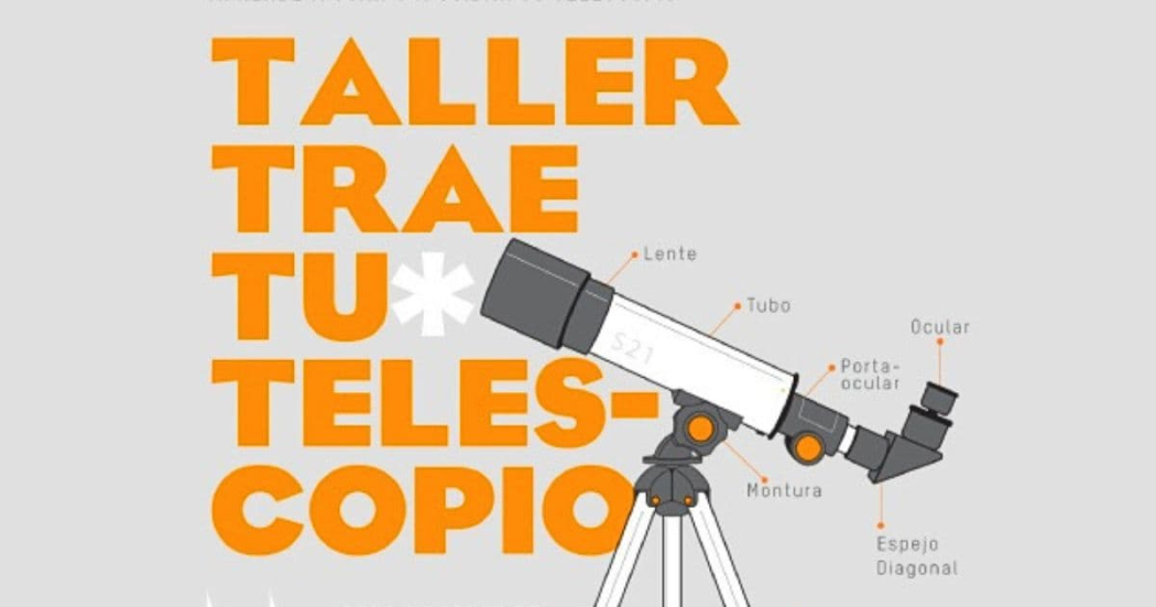 'Trae tu telescopio' es un taller dirigido a las personas interesadas en el cono