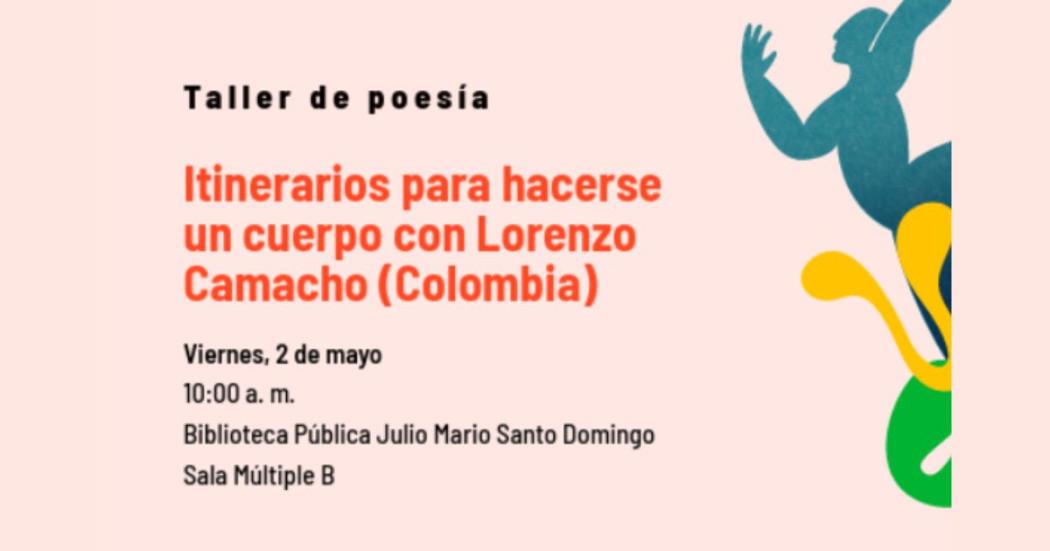 FILBo: ´Itinerarios para hacerse un cuerpo´ taller de poesía Bogotá 