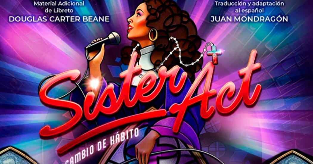Planes gratis Bogotá Musical Sister Act Bogotá 2025
