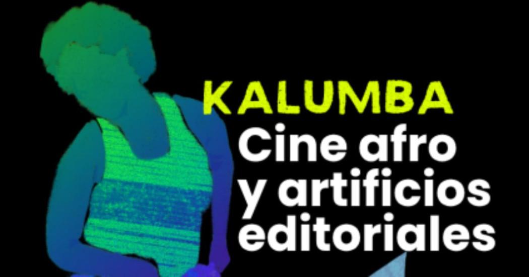 Imagen gráfica de persona afro y Kalumba - hacia la creación editorial y el cine afro en letras
