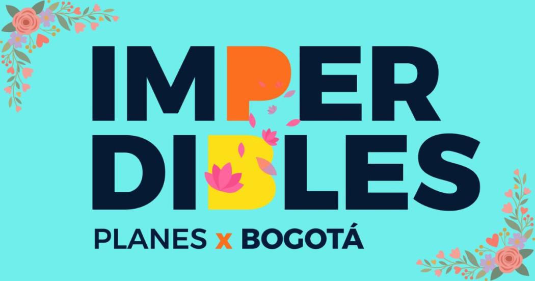 Imagen afiche en letra de los imperdibles con flores