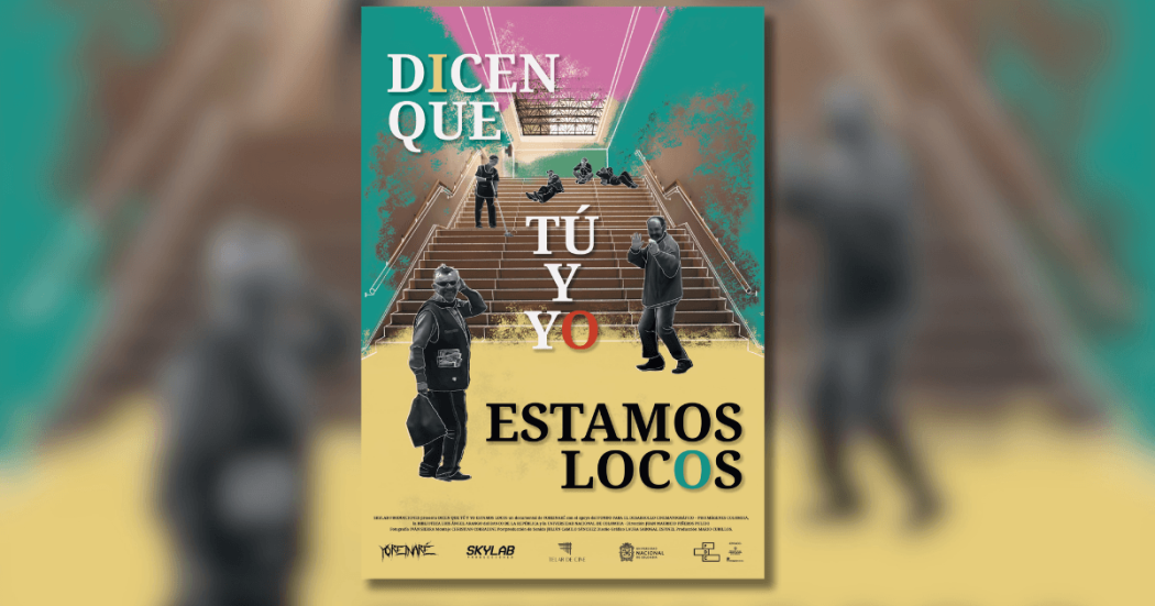 Imagen de personas sobre escaleras y en letras 'Dicen que tú y yo estamos locos'