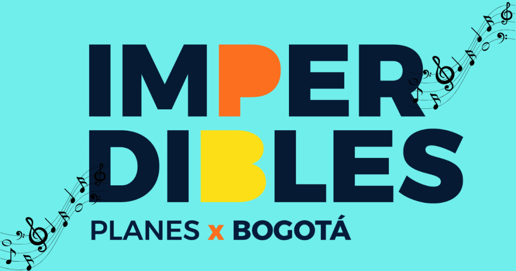 Imagen en letras Imperdibles Bogotá con notas musicales