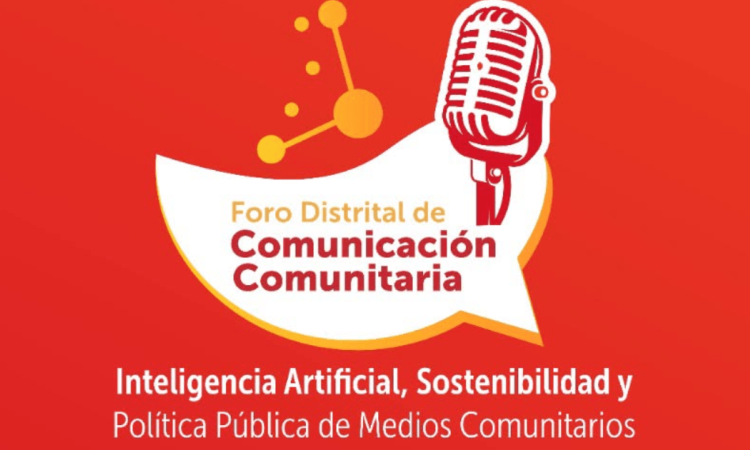 Foro Distrital de Comunicación Comunitaria: Inteligencia Artificial, Sostenibilidad y Política Pública de Medios Comunitarios 2026.
