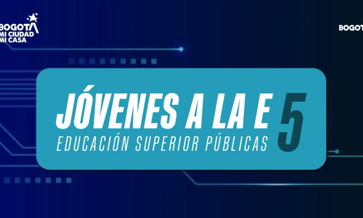 Imagen gráfica con el texto: Jóvenes a la E 5 educación superior publica