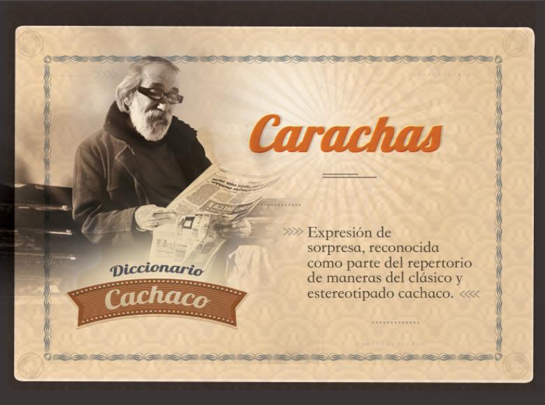 Pieza gráfica del diccionario cachaco que describe la palabra carachas.