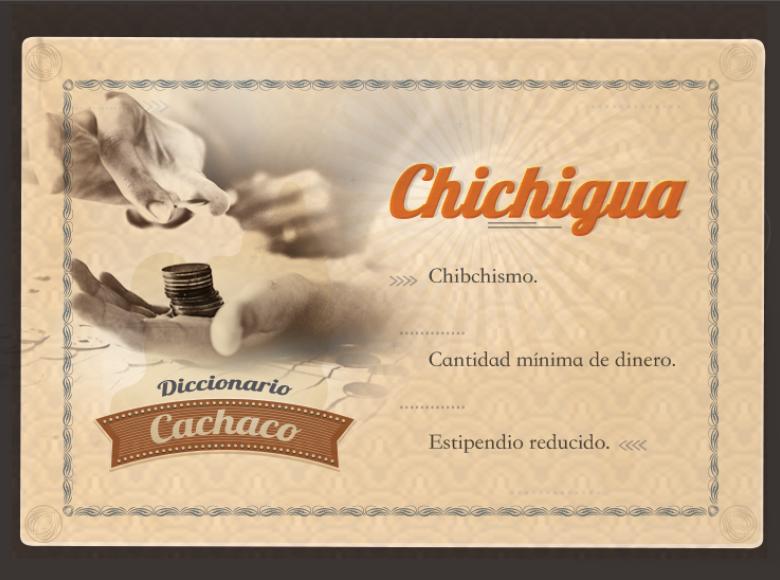 Pieza gráfica del diccionario cachaco que describe la palabra chichigua.