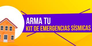 Aprende a armar tu kit de emergencia