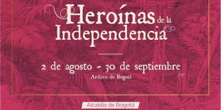 Imagen de invitación a la exposición de las heroínas de la independencia