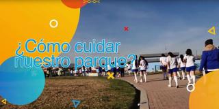 Aprende a cuidar los parques en tres pasos - Foto: YouTube Instituto Distrital de Recreación y Deporte.