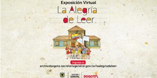 Exposición La Alegría de Leer - Archivo de Bogotá