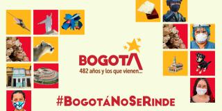 Cumpleaños Bogotá 482: #BogotáNoSeRinde