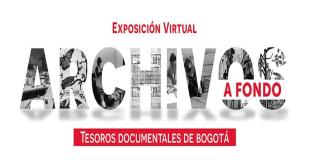 Nueva exposición virtual del Archivo de Bogotá 
