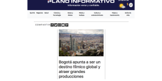 El portal mexicano Plano Informativo en su nota Bogotá apunta a ser un destino fílmico global y atraer grandes producciones